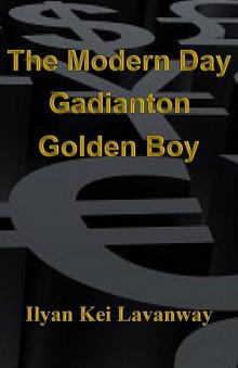      The Modern Day Gadianton Golden Boy