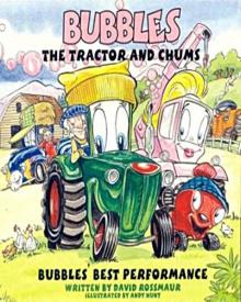      Bubbles The Tractor and Chums 'Bubbles' Best Performance'
