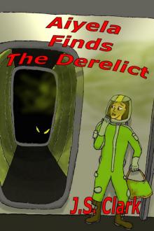     Aiyela finds the Derelict