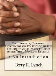      Civil Society, Changing Contemporary Politics with the return of multi-party politics in the Third World & Religion: An Introduction
