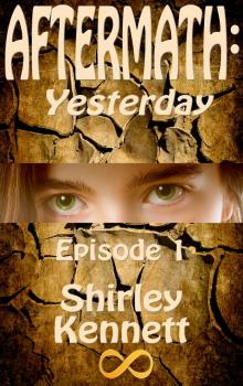      Aftermath: Yesterday, Episode 1