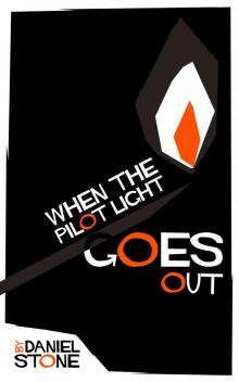      When the Pilot Light Goes Out