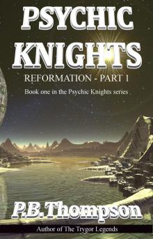      Reformation - Part 1:Psychic Knights
