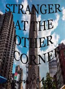      Stranger At The Other Corner