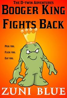      Booger King Fights Back