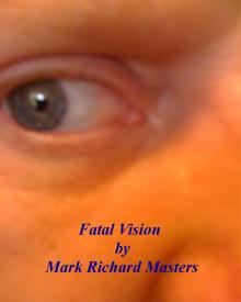      Fatal Vision