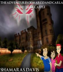      The Adventures of Marco and Carla: The Dark Castle