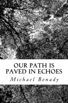      Our Path is Paved in Echoes