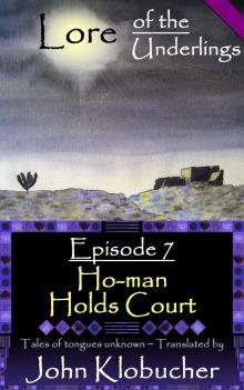      Lore of the Underlings: Episode 7 ~ Ho-man Holds Court