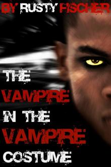      The Vampire in the Vampire Costume: A YA Halloween Story