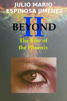     Beyond II: The Rise of the Phoenix.