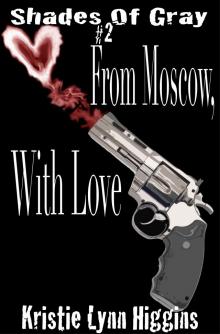      #2 Shades of Gray: From Moscow, With Love