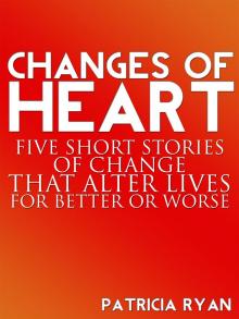      Changes of Heart