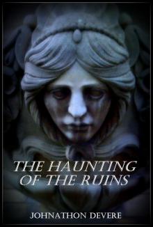      The Haunting in the Ruins