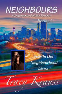      New In the Neighbourhood - Volume 1 (Neighbours: A Contemporary Christian Romance - Series 1)