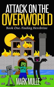      Attack on the Overworld, Book One: Finding Herobrine