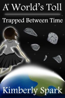      A World's Toll: Trapped Between Time