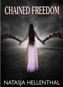      Chained Freedom- A Free Fantasy
