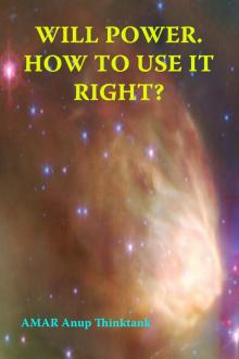      Will Power. How To Use It Right?