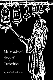      Mr Mankopf's Shop of Curiosities