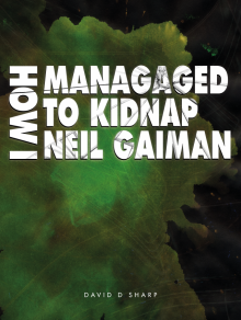      How I Managed To Kidnap Neil Gaiman