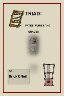      Triad: Fates, Furies and Graces