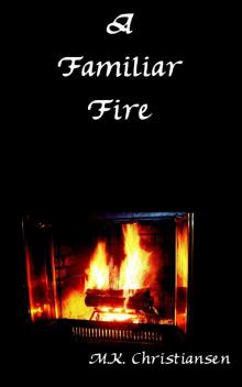      A Familiar Fire