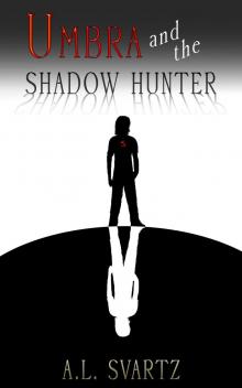      Umbra and the Shadow Hunter