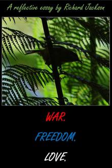      War. Freedom. Love.