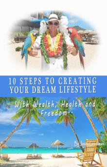      10 Steps to Creating your Dream Lifestyle