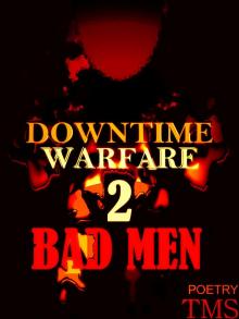      Downtime Warfare 2: Bad Men