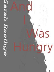      And I Was Hungry