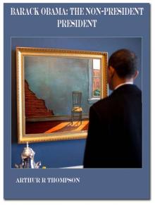      Barack Obama: The Non-President President