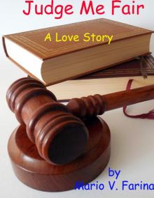      Judge Me Fair A Love Story