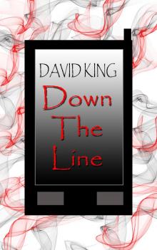      Down The Line