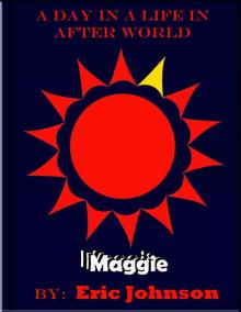      A Day in a Life in After World: Maggie