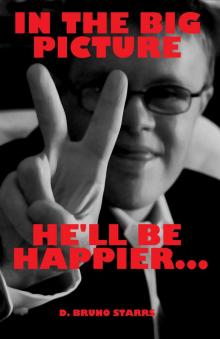      In The Big Picture, He'll Be Happier...