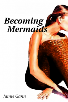      Becoming Mermaids