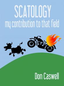      Scatology - My Contribution to that Field