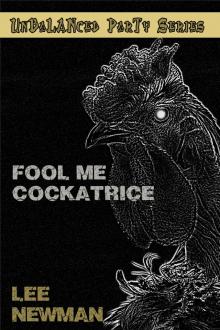      Unbalanced Party: Fool Me Cockatrice