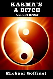      Karma's a Bitch: A Short Story