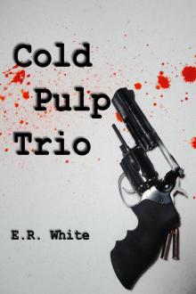      Cold Pulp Trio