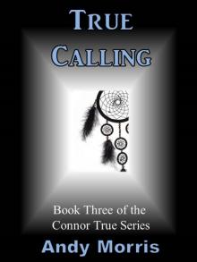      True Calling - Book Three of the Connor True Series