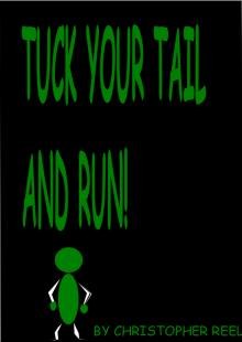      Tuck your tail and run!