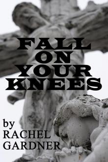      Fall On Your Knees