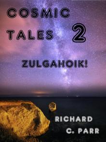      Cosmic Tales 2: Zulgahoik!
