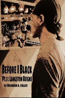      Before I Black- Pt.1 Langston Reigns