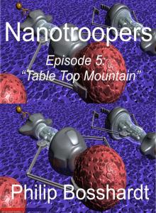      Nanotroopers Episode 5: Table Top Mountain