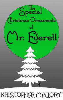      The Special Christmas Ornaments of Mr. Everett