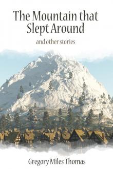      The Mountain that Slept Around and Other Stories